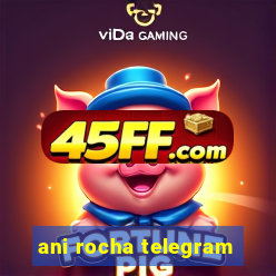 ani rocha telegram